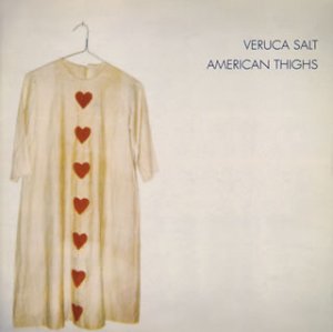 American Thighs by Veruca Salt